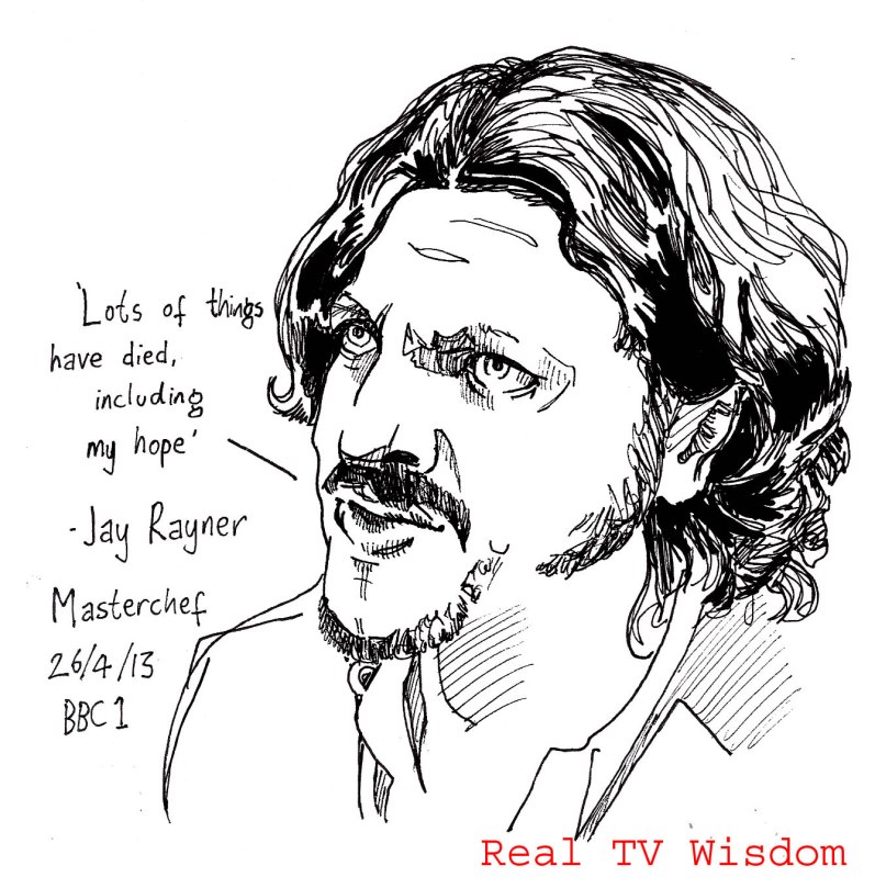real tv wisdom - jenny robins - jay rayner - masterchef